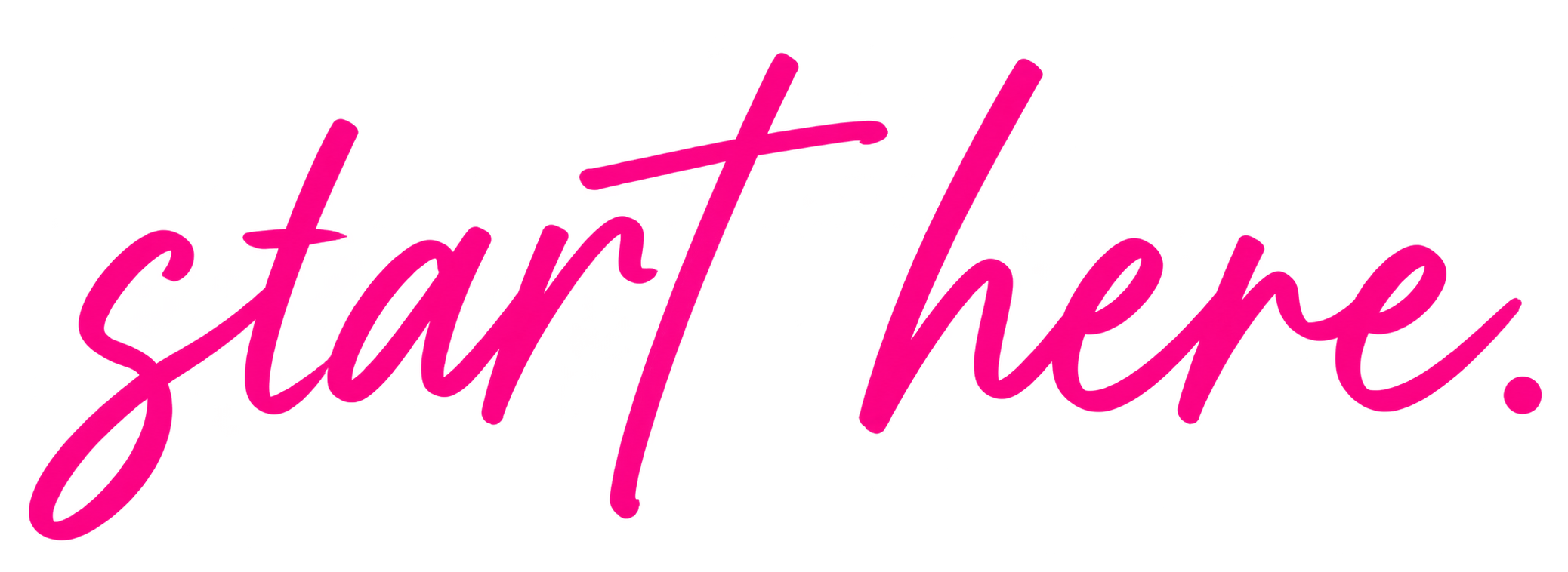Pink start here lettering